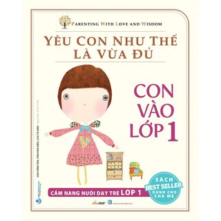 Yêu Con Như Thế Là Vừa Đủ (Trọn Bộ 10 Quyển)