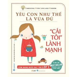 Yêu Con Như Thế Là Vừa Đủ (Trọn Bộ 10 Quyển)