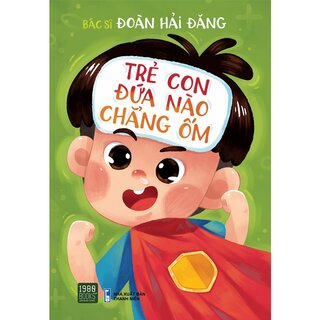 Trẻ Con Đứa Nào Chẳng Ốm