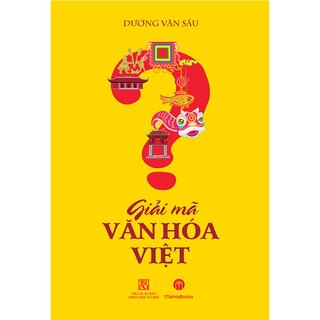 Giải Mã Văn Hóa Việt
