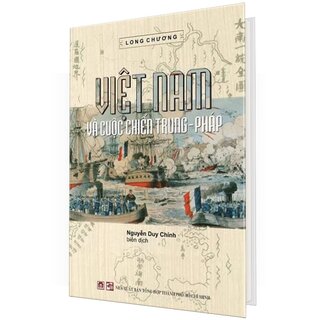 Việt Nam Và Cuộc Chiến Trung - Pháp (Bìa Cứng)