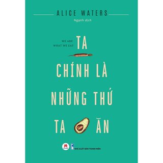 Ta Chính Là Những Thứ Ta Ăn