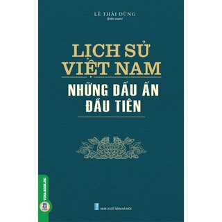 Lịch Sử Việt Nam - Những Dấu Ấn Đầu Tiên