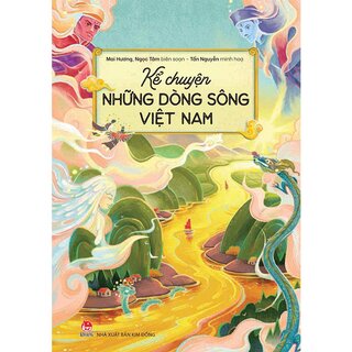 Kể Chuyện Những Dòng Sông Việt Nam