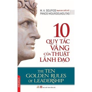 10 Quy Tắc Vàng Của Thuật Lãnh Đạo