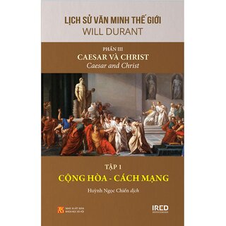 Lịch Sử Văn Minh Thế Giới - Phần III - Caesar Và Christ (Bộ 3 tập)