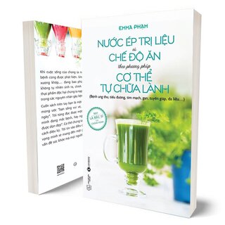 Nước Ép Trị Liệu Và Chế Độ Ăn Theo Phương Pháp Cơ Thể Tự Chữa Lành