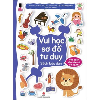 Vui Học Sơ Đồ Tư Duy - Sách Bóc Dán - Học Cách Sắp Xếp Và So Sánh