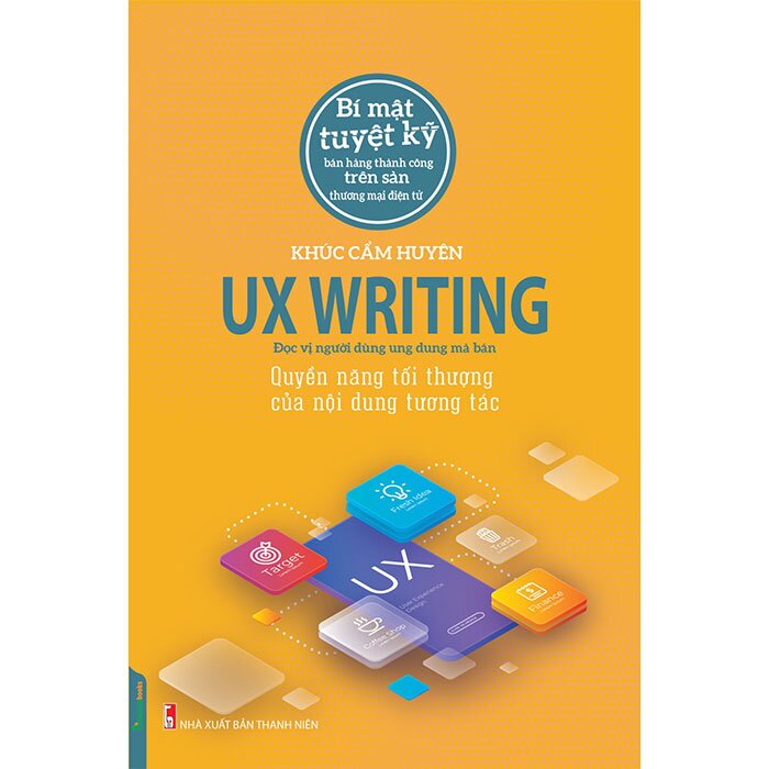 UX Writing - Quyền Năng Tối Thượng Của Nội Dung Tương Tác - Tái Bản 2022
