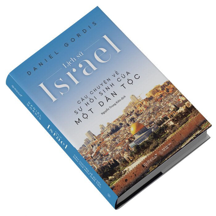 Lịch Sử Israel - Câu Chuyện Về Sự Hồi Sinh Của Một Dân Tộc (Bìa Cứng)