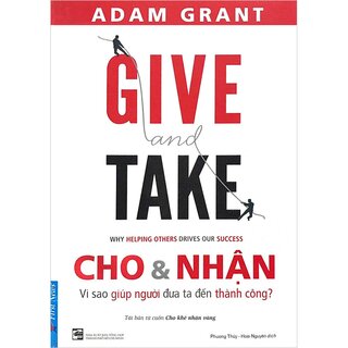 GIVE And TAKE - Cho Và Nhận (Tái Bản Từ Cuốn Cho Khế Nhận Vàng)