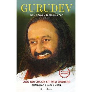 Gurudev - Bình Nguyên Trên Đỉnh Cao: Cuộc Đời Của Sri Sri Ravi Shankar