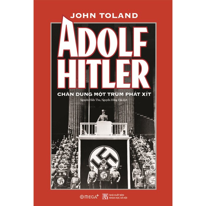 Adolf Hitler - Chân Dung Một Trùm Phát Xít - Tái Bản 2022 (Bìa Cứng)