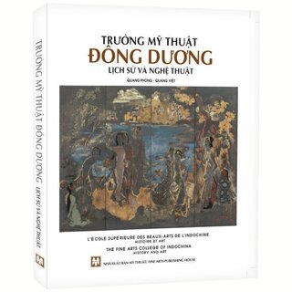 Trường Mỹ Thuật Đông Dương - Lịch Sử Và Nghệ Thuật