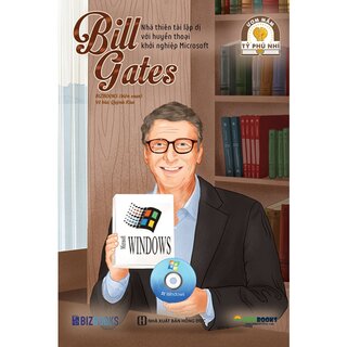 Bill Gates - Nhà Thiên Tài Lập Dị Với Huyền Thoại Khởi Nghiệp Microsoft