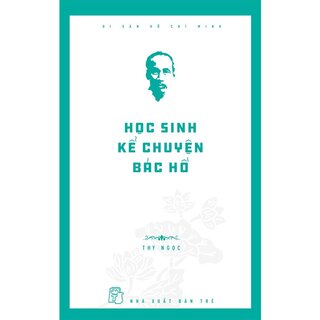 Học Sinh Kể Chuyện Bác Hồ