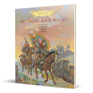 Lịch Sử Việt Nam Bằng Tranh - Họ Trịnh Khởi Nghiệp (Bìa Cứng)
