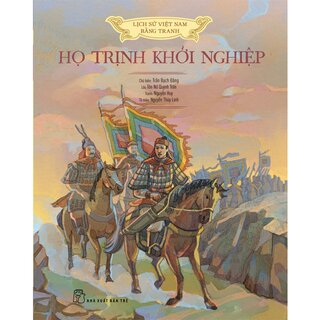 Lịch Sử Việt Nam Bằng Tranh - Họ Trịnh Khởi Nghiệp (Bìa Cứng)