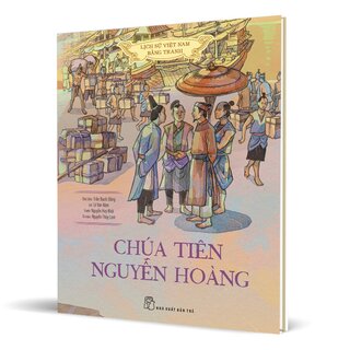 Lịch Sử Việt Nam Bằng Tranh - Chúa Tiên Nguyễn Hoàng (Bìa Cứng)