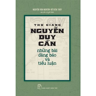 Thu Giang - Nguyễn Duy Cần - Những Bài Đăng Báo Và Tiểu Luận