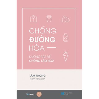 Chống Đường Hóa - Đường Tắt Để Chống Lão Hóa