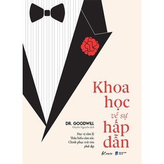 Khoa Học Về Sự Hấp Dẫn - Đọc Vị Tâm Lý Thấu Hiểu Cảm Xúc Chinh Phục Trái Tim Phái Đẹp