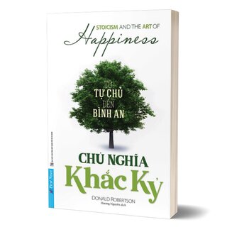 Chủ Nghĩa Khắc Kỷ - Từ Tự Chủ Đến Bình An