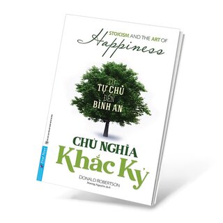 Chủ Nghĩa Khắc Kỷ - Từ Tự Chủ Đến Bình An