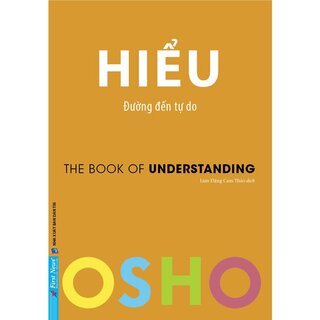 Combo Osho: Hiểu - Cảm Xúc - Yêu (3 Cuốn)