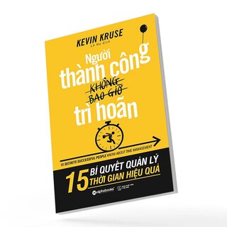 Người Thành Công Không Bao Giờ Trì Hoãn