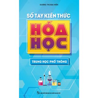 Sổ Tay Kiến Thức Hóa Học Trung Học Phổ Thông