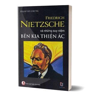 Friedrich Nietzsche Và Những Suy Niệm Bên Kia Thiện Ác