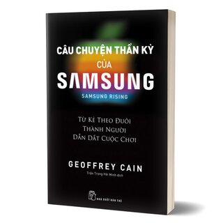 Câu Chuyện Thần Kỳ Của Samsung - Từ Kẻ Theo Đuôi Thành Người Dẫn Dắt Cuộc Chơi