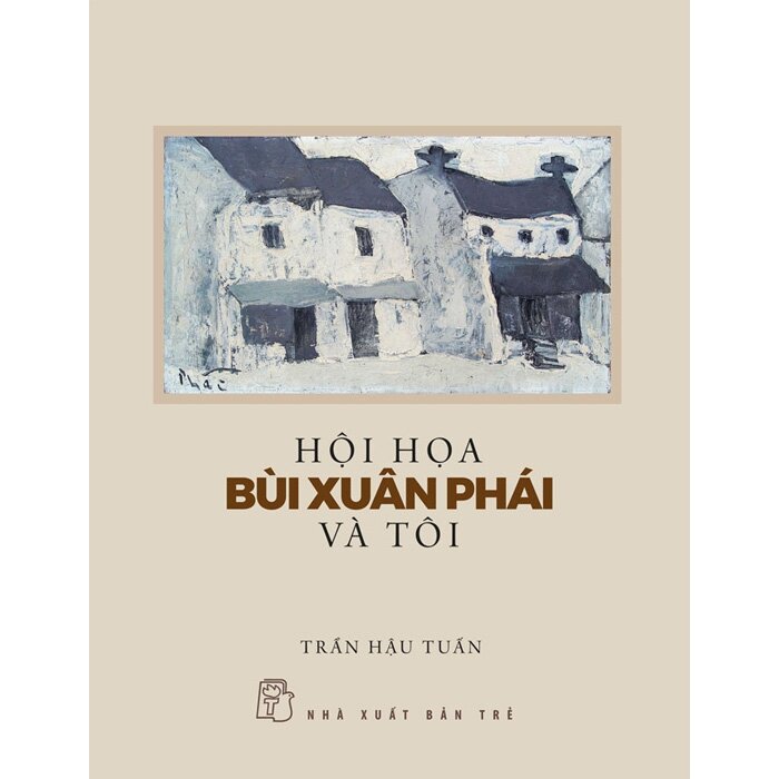 Hội Họa Bùi Xuân Phái Và Tôi