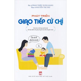 Phát Triển Giao Tiếp Cử Chỉ - Cho Trẻ Có Rối Loạn Phổ Tự Kỷ - Tài Liệu Dành Cho Phụ Huynh Và Nhà Chuyên Môn