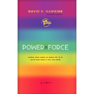 Power Vs Force - Trường Năng Lượng Và Những Nhân Tố Quyết Định Tinh Thần, Sức Khỏe Con Người (Bìa Cứng)