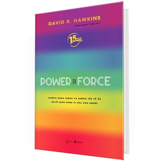 Power Vs Force - Trường Năng Lượng Và Những Nhân Tố Quyết Định Tinh Thần, Sức Khỏe Con Người (Bìa Cứng)