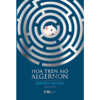 Hoa Trên Mộ Algernon (Bìa Cứng)