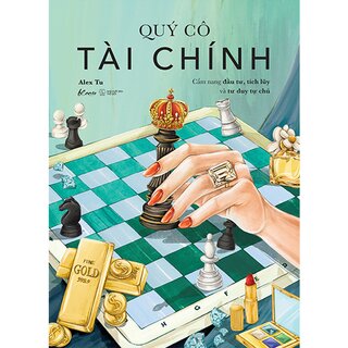 Quý Cô Tài Chính - Cẩm Nang Đầu Tư, Tích Lũy Và Tư Duy Tự Chủ