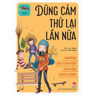 Những Câu Chuyện Truyền Cảm Hứng - Dũng Cảm Thử Lại Lần Nữa