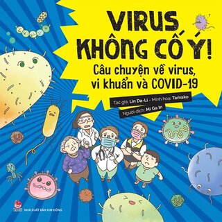Virus Không Cố Ý - Câu Chuyện Về Virus, Vi Khuẩn Và Covid-19
