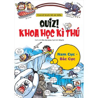 Quiz! Khoa Học Kì Thú - Nam Cực Bắc Cực