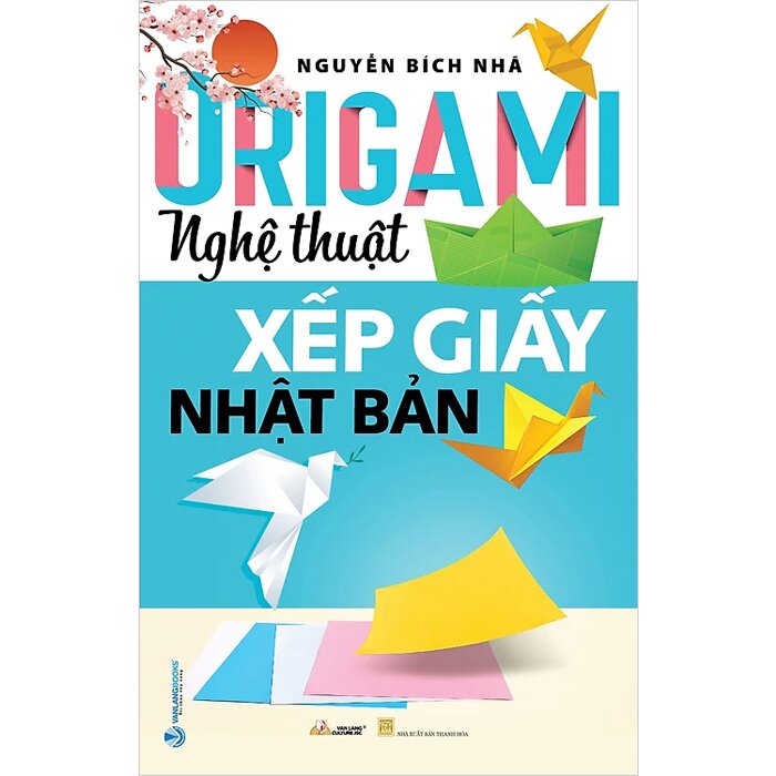 Cùng Vui Với Origami - Nghệ Thuật Xếp Giấy Nhật Bản