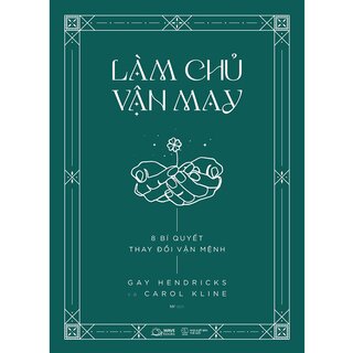 Làm Chủ Vận May - 8 Bí Quyết Thay Đổi Vận Mệnh