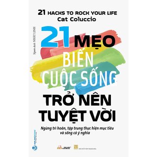 21 Mẹo Biến Cuộc Sống Trở Nên Tuyệt Với