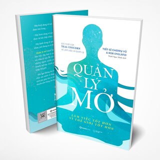 Quản Lý Mở - Làm Việc Tốt Hơn Vì Một Thế Giới Tốt Hơn