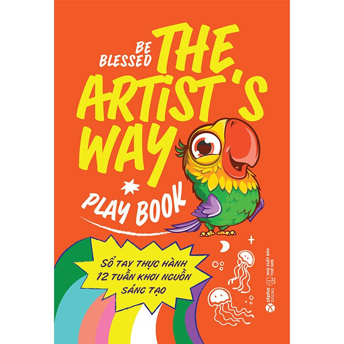 The Artist's Way Playbook - Sổ Tay Thực Hành 12 Tuần Khơi Nguồn Sáng Tạo