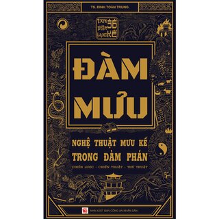 Đàm Mưu - Nghệ Thuật Mưu Kế Trong Đàm Phán