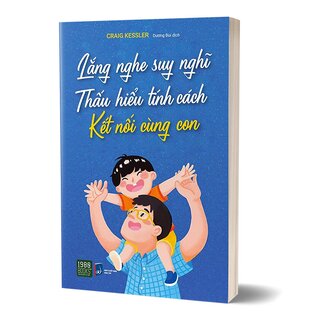 Lắng Nghe Suy Nghĩ - Thấu Hiểu Tính Cách - Kết Nối Cùng Con