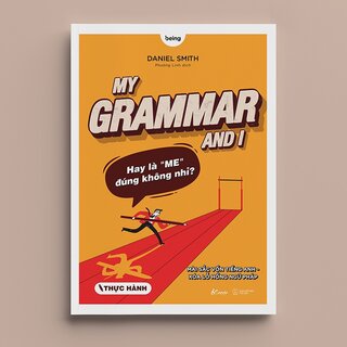 My Grammar And I - Thực Hành